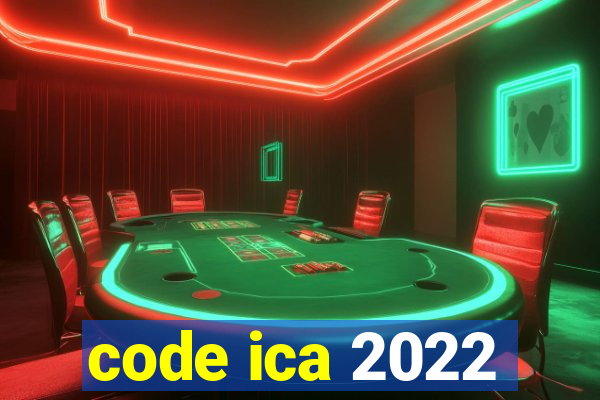 code ica 2022