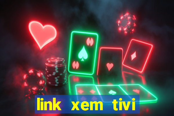 link xem tivi online nhanh nhất