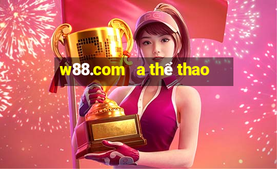 w88.com   a thể thao