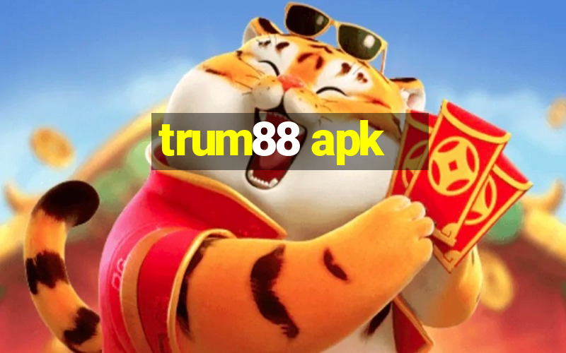 trum88 apk