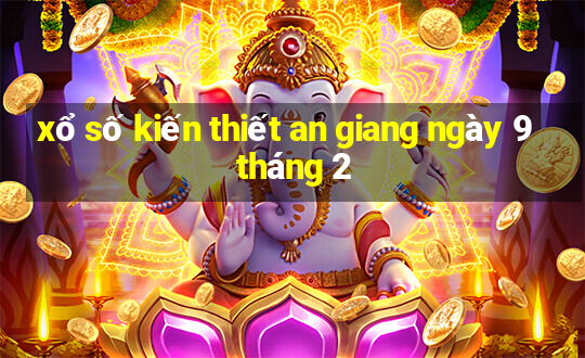 xổ số kiến thiết an giang ngày 9 tháng 2