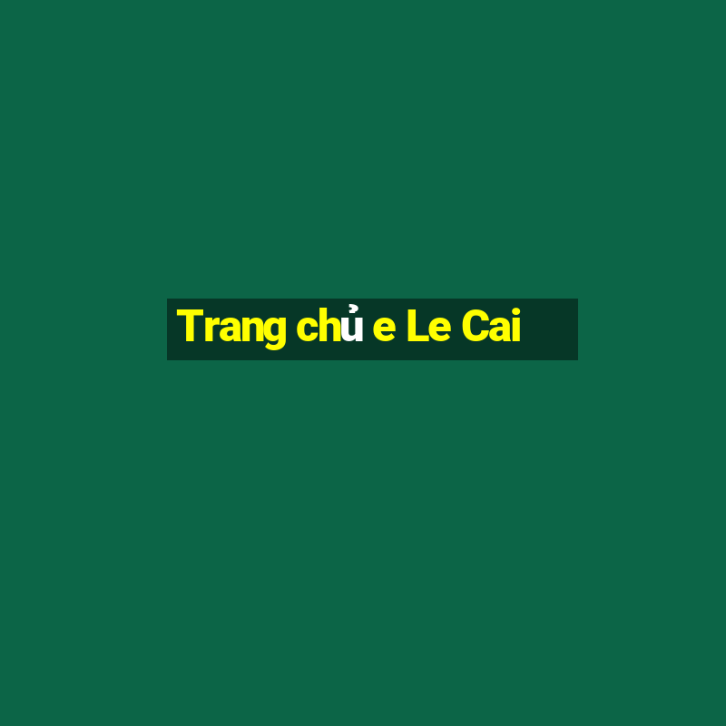 Trang chủ e Le Cai