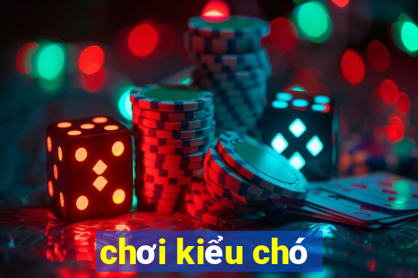 chơi kiểu chó