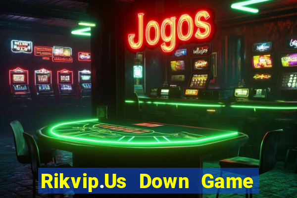 Rikvip.Us Down Game Bài Vui