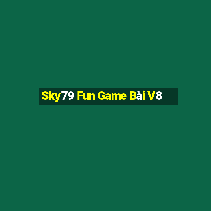 Sky79 Fun Game Bài V8