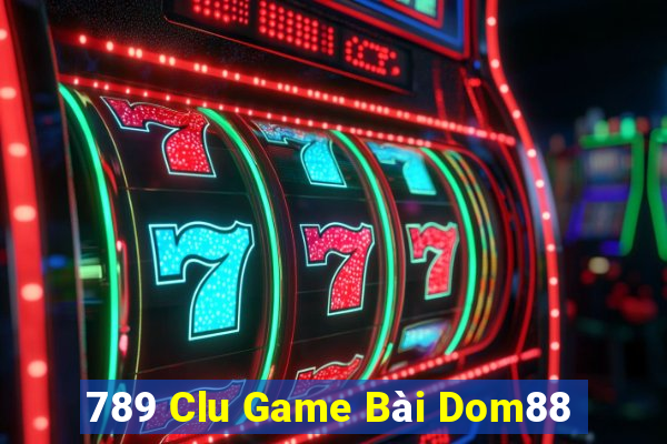 789 Clu Game Bài Dom88