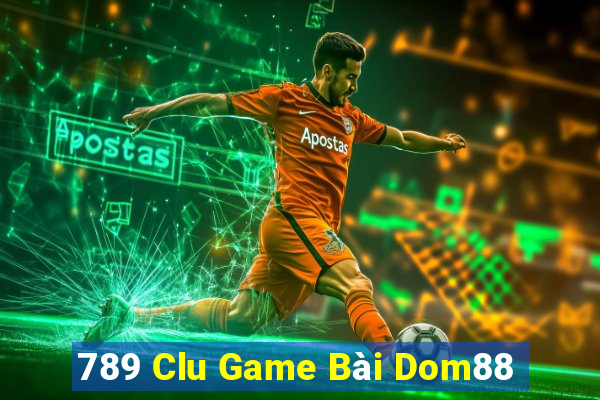 789 Clu Game Bài Dom88