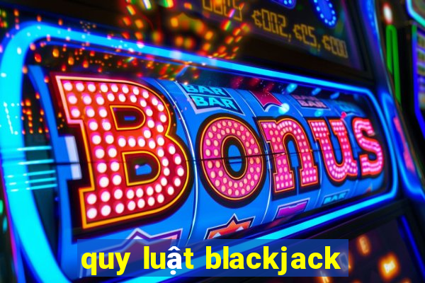 quy luật blackjack