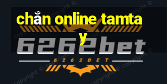 chắn online tamtay