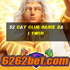 52 Cây Club Game Bài Twin