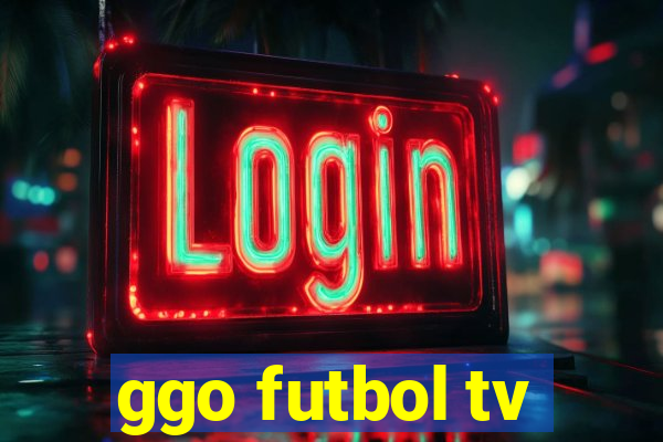 ggo futbol tv