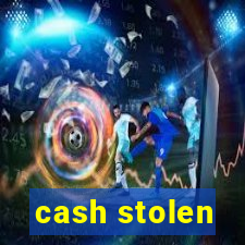 cash stolen