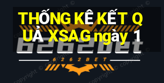 THỐNG KÊ KẾT QUẢ XSAG ngày 1