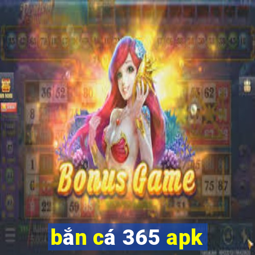 bắn cá 365 apk