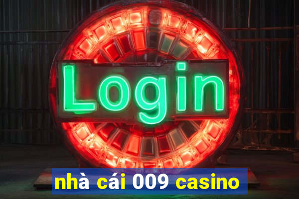 nhà cái 009 casino