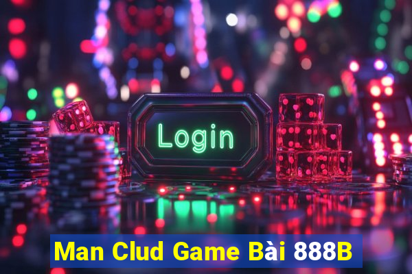 Man Clud Game Bài 888B