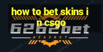 how to bet skins in csgo