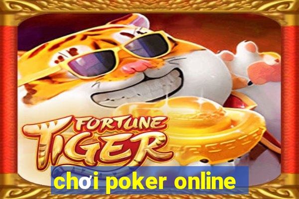 chơi poker online