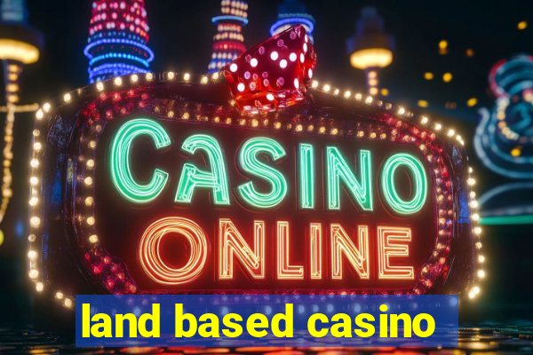 land based casino