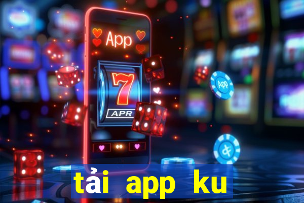 tải app ku casino cho iphone