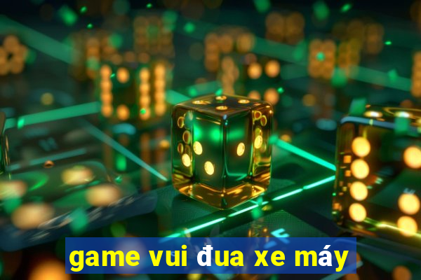 game vui đua xe máy