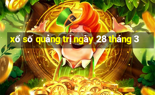 xổ số quảng trị ngày 28 tháng 3