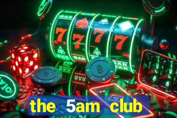 the 5am club online download