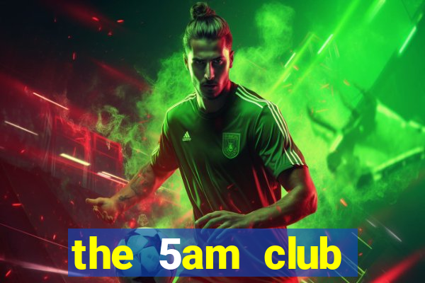 the 5am club online download