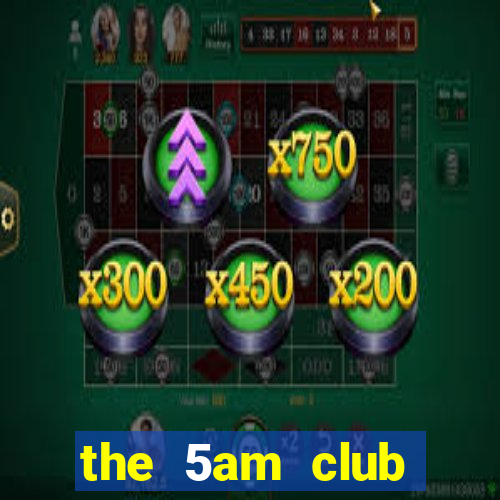 the 5am club online download