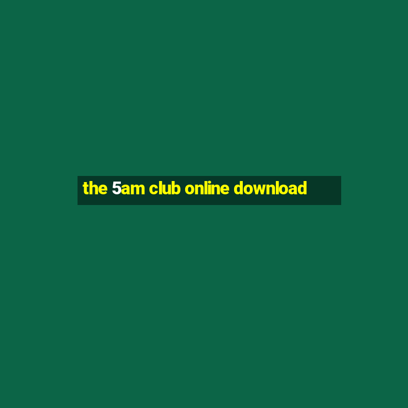 the 5am club online download