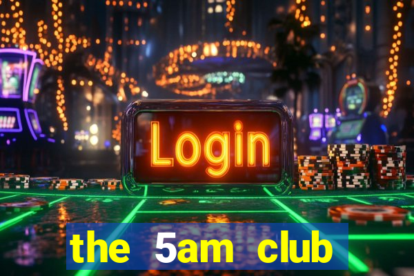 the 5am club online download