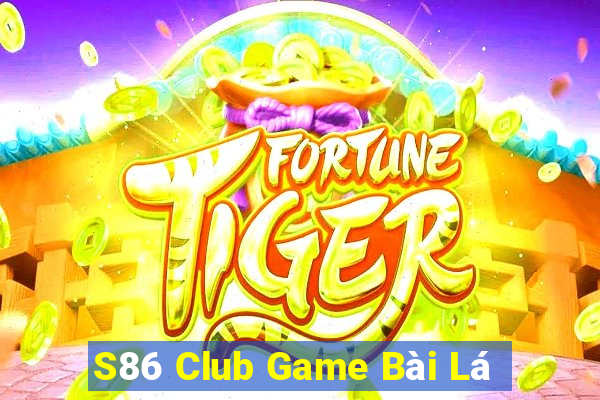 S86 Club Game Bài Lá