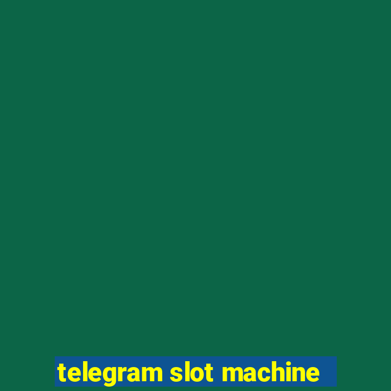 telegram slot machine