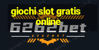 giochi slot gratis online