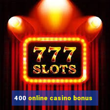 400 online casino bonus