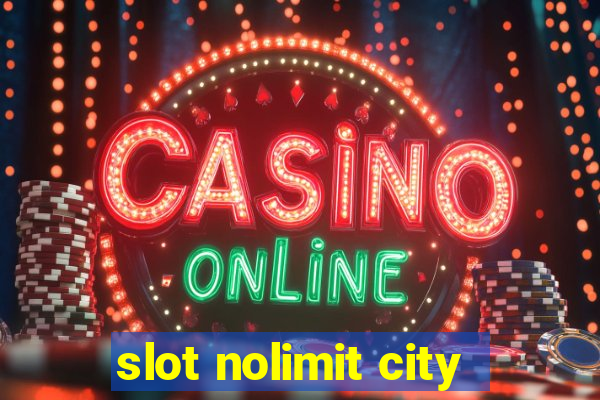 slot nolimit city