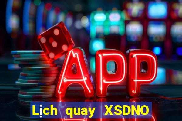 Lịch quay XSDNO ngày 20