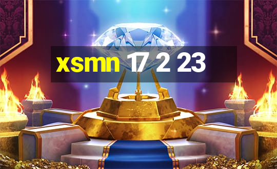 xsmn 17 2 23