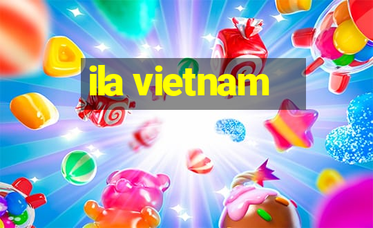 ila vietnam