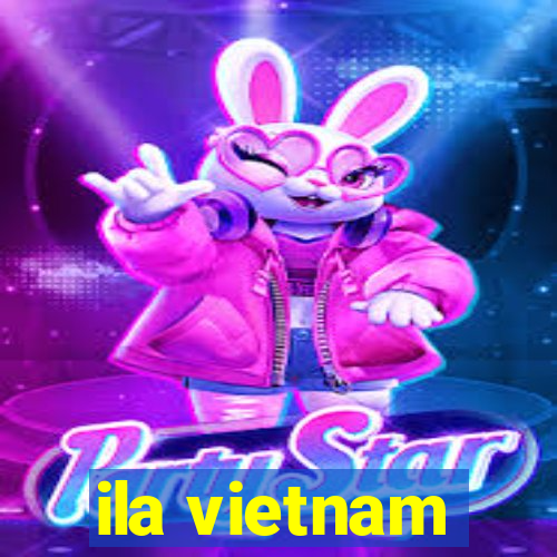 ila vietnam