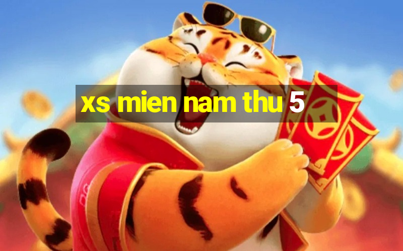 xs mien nam thu 5