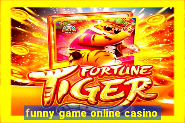 funny game online casino