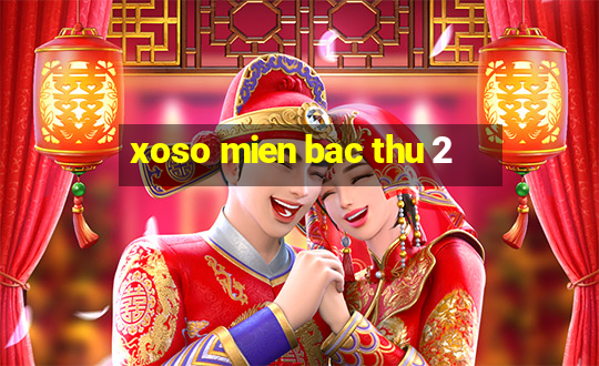 xoso mien bac thu 2