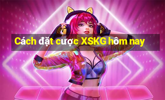 Cách đặt cược XSKG hôm nay