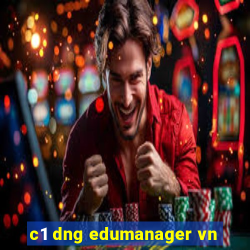 c1 dng edumanager vn