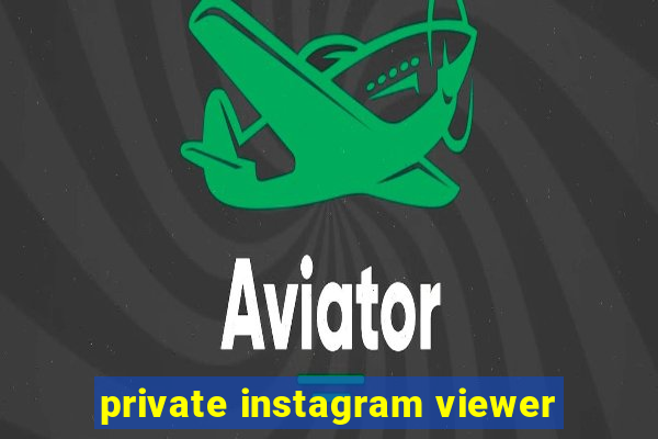 private instagram viewer