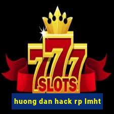 huong dan hack rp lmht