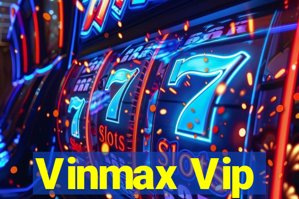 Vinmax Vip