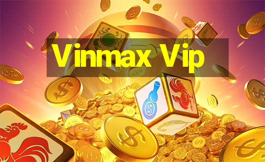 Vinmax Vip