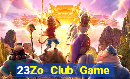 23Zo Club Game Bài Hot Nhất Hiện Nay